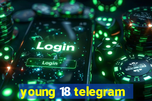 young 18 telegram